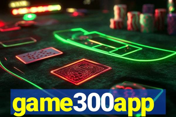 game300app