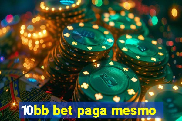 10bb bet paga mesmo