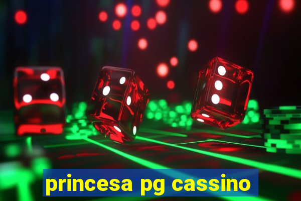 princesa pg cassino