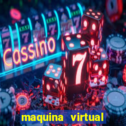 maquina virtual para jogar