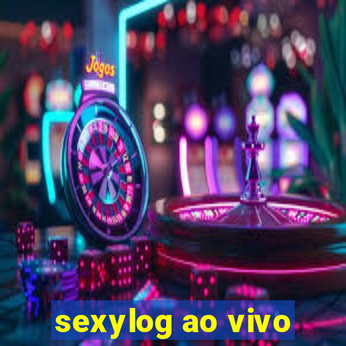 sexylog ao vivo