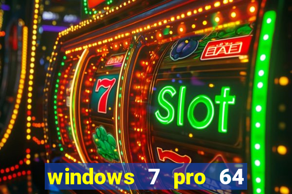 windows 7 pro 64 bits iso download