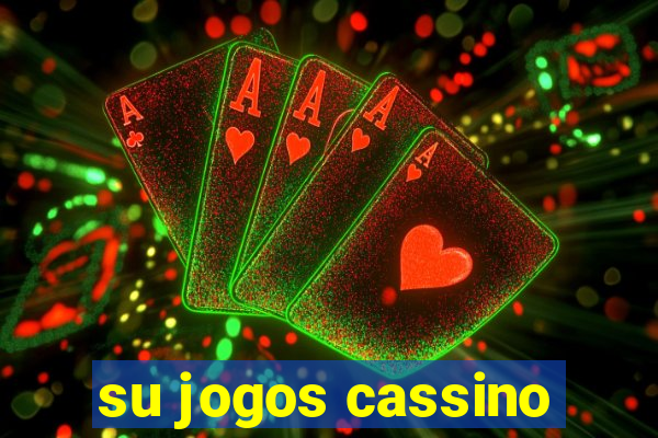 su jogos cassino