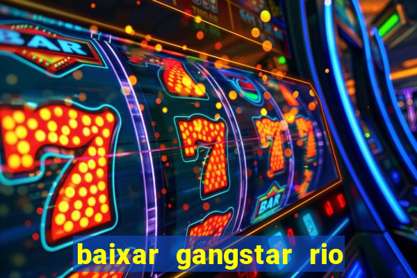 baixar gangstar rio cidade dos santos java