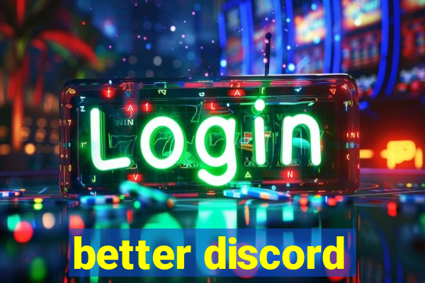 better discord