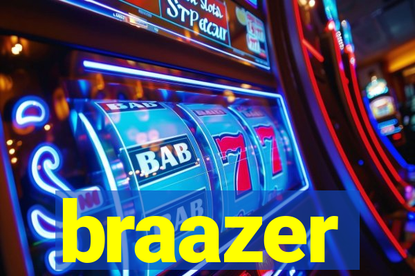 braazer