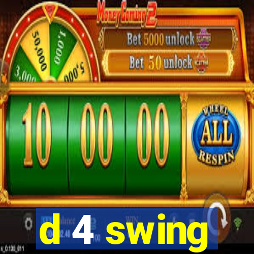 d 4 swing