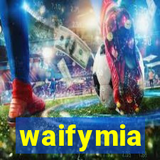 waifymia