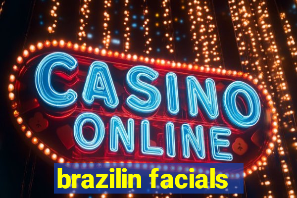 brazilin facials