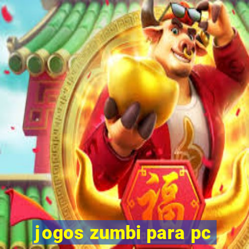 jogos zumbi para pc