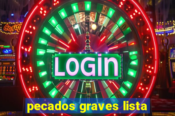 pecados graves lista