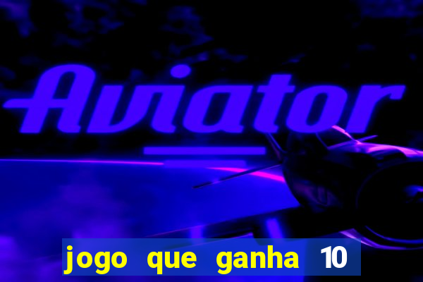 jogo que ganha 10 reais ao se cadastrar