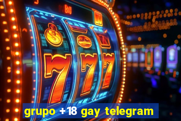 grupo +18 gay telegram