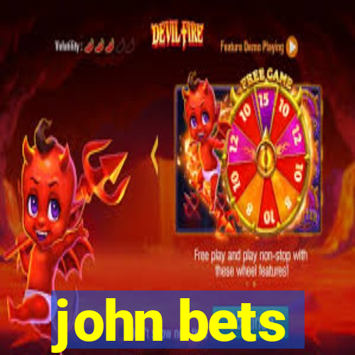 john bets