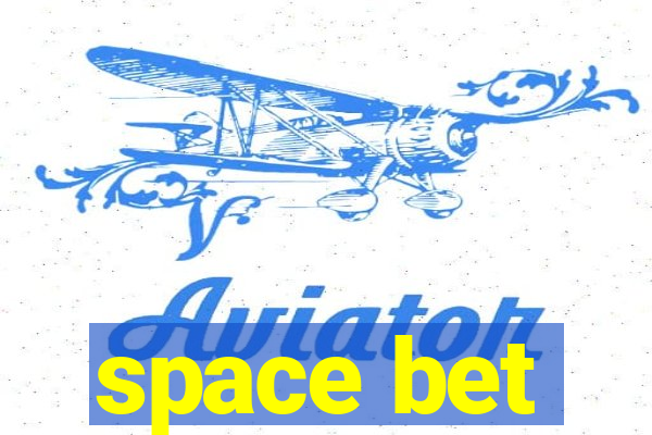 space bet