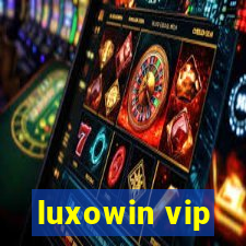 luxowin vip