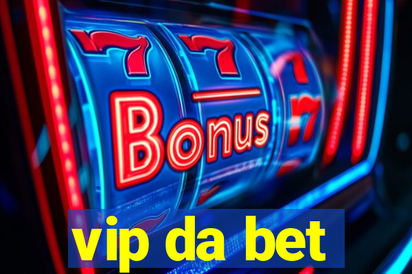 vip da bet