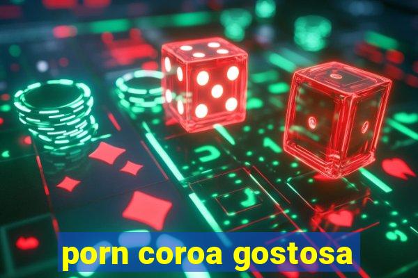 porn coroa gostosa