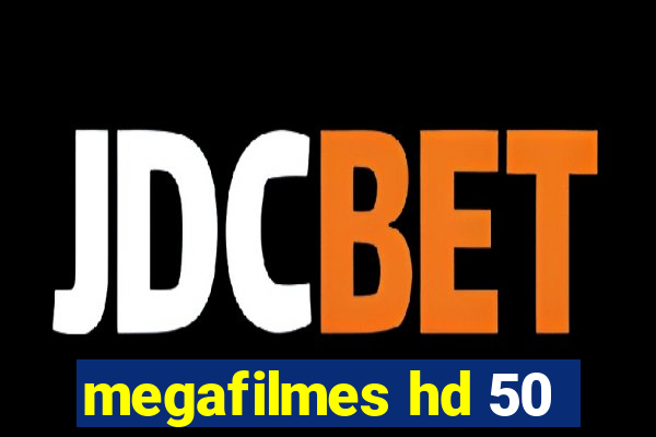 megafilmes hd 50