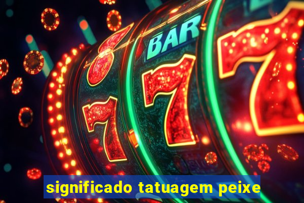 significado tatuagem peixe