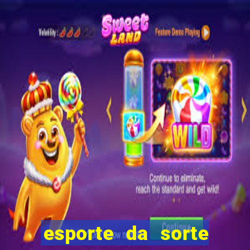 esporte da sorte deposito minimo