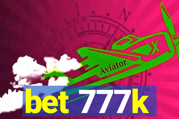 bet 777k