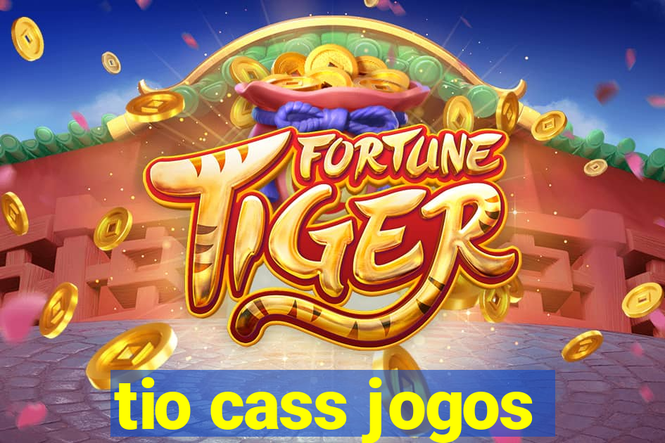 tio cass jogos