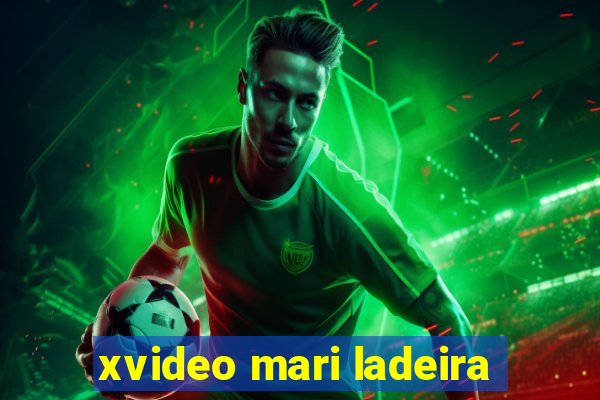 xvideo mari ladeira