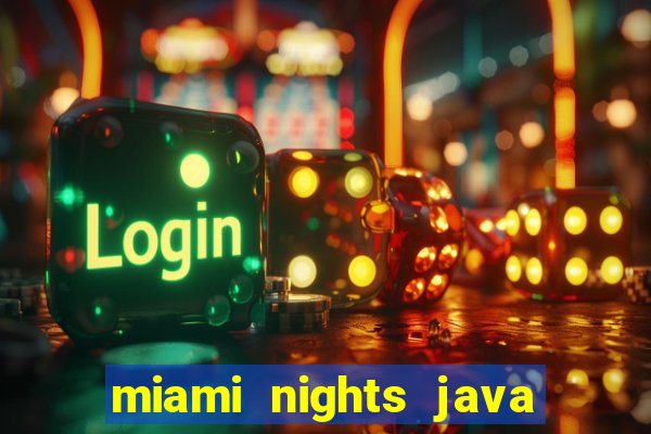 miami nights java pt-br 320x240