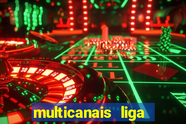 multicanais liga dos campees