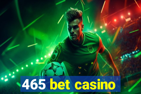 465 bet casino