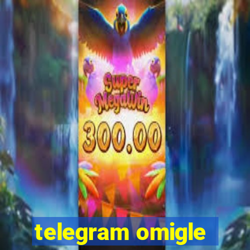 telegram omigle