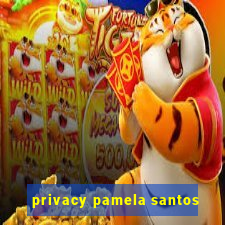 privacy pamela santos