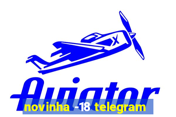 novinha -18 telegram