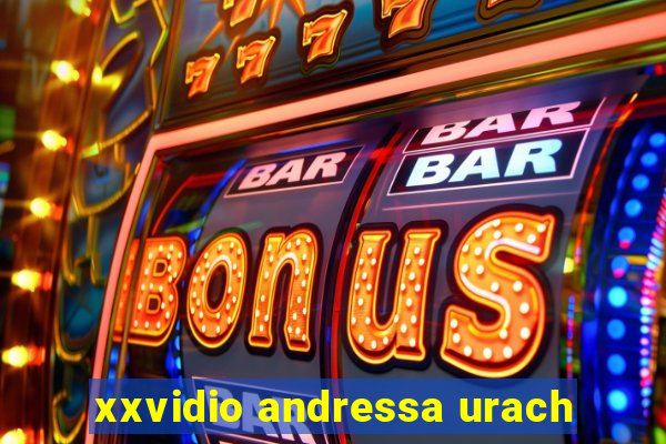 xxvidio andressa urach