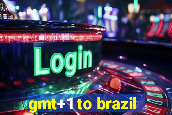 gmt+1 to brazil