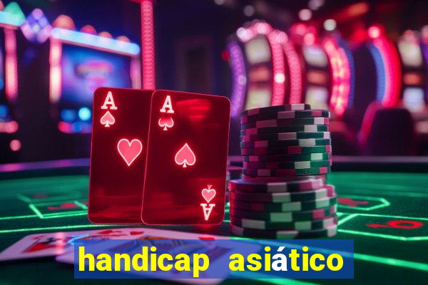 handicap asiático o que é