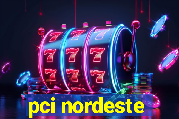 pci nordeste