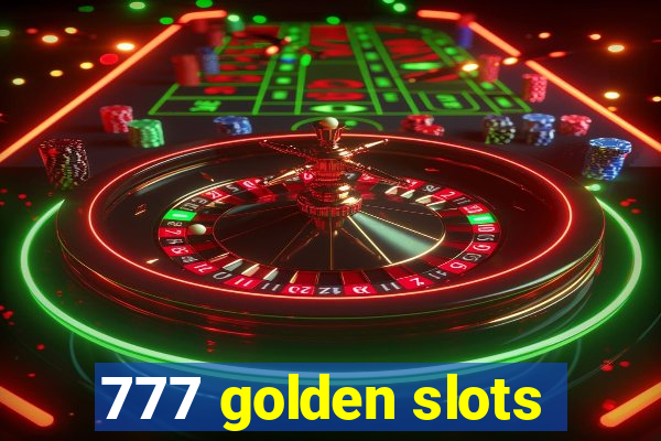 777 golden slots