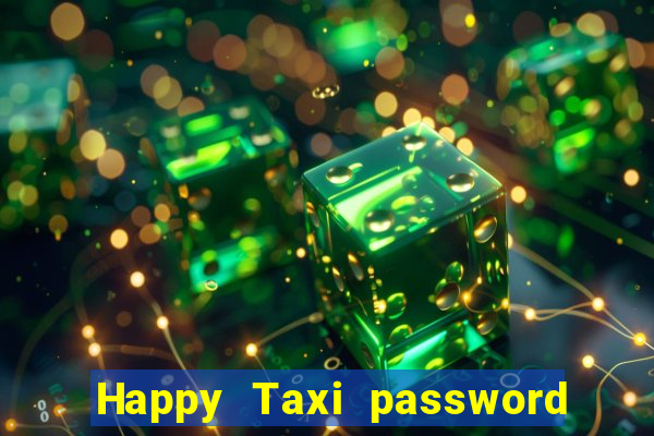 Happy Taxi password road 96 road 96 happy taxi security