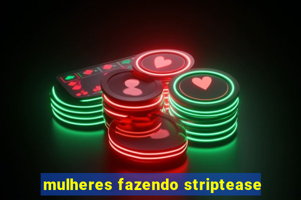 mulheres fazendo striptease