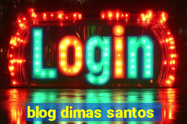 blog dimas santos