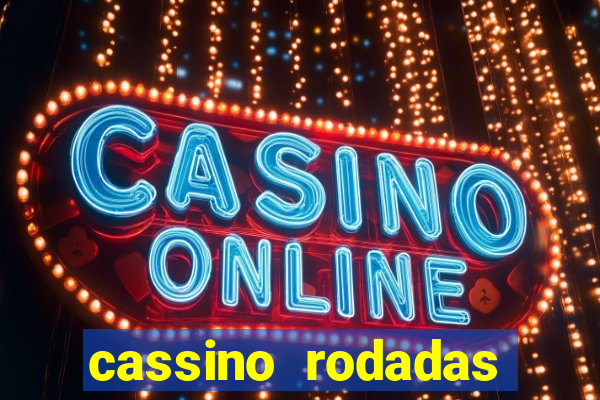 cassino rodadas gratis sem deposito