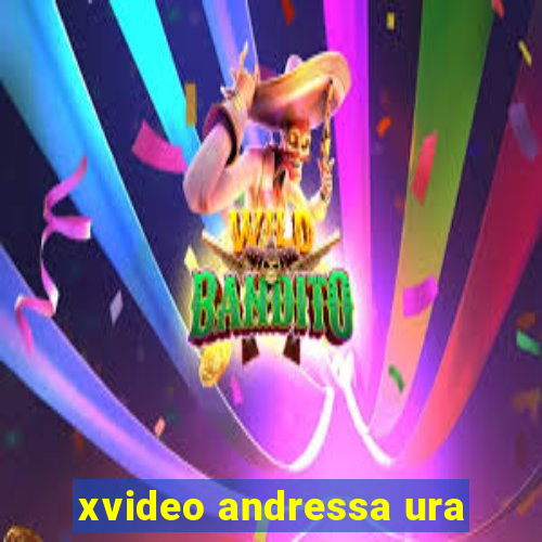 xvideo andressa ura