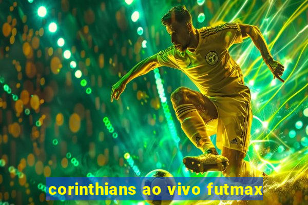 corinthians ao vivo futmax