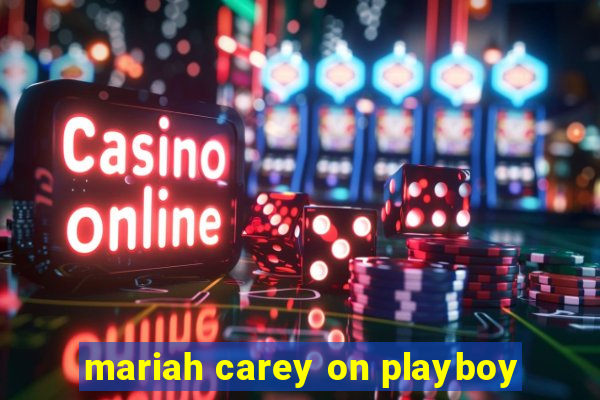 mariah carey on playboy