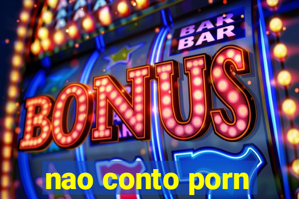 nao conto porn