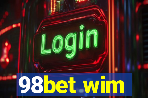 98bet wim