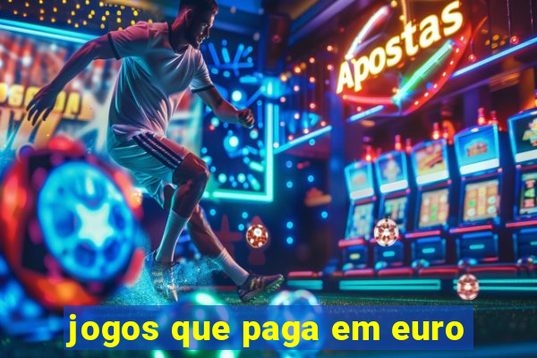 jogos que paga em euro