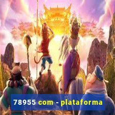 78955 com - plataforma